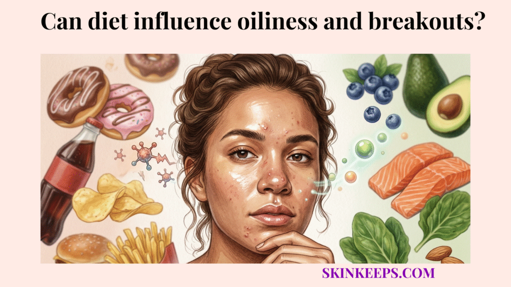 diet influence oiliness and breakouts