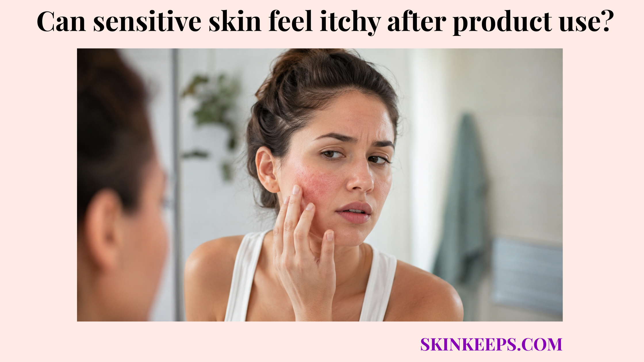 Realistic illustration of a woman touching an itchy, red cheek while checking sensitive skin irritation after product use.