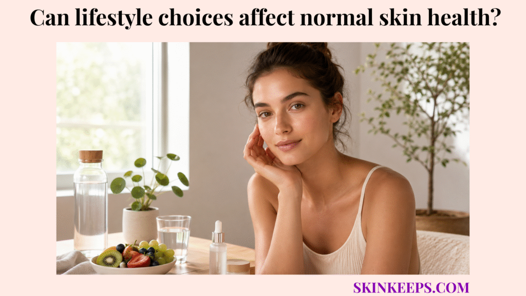 Realistic lifestyle portrait of healthy normal skin with water, fresh fruit, skincare items, plants, and daylight showing how lifestyle choices may affect skin health.